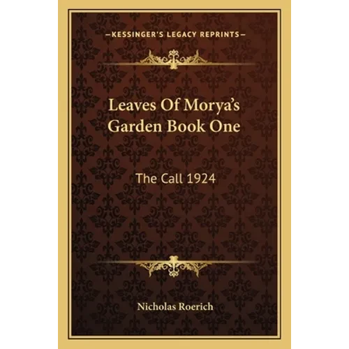 Leaves Of Morya's Garden Book One: The Call 1924 - Paperback