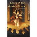 Scars of the Golden Dancer - Hardcover