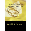 Let's Talk about Money Before You Tie the Knot: A Guide to Premarital Financial Counseling - Paperback