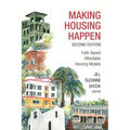 Making Housing Happen, 2nd Edition: Faith-Based Affordable Housing Models - Hardcover