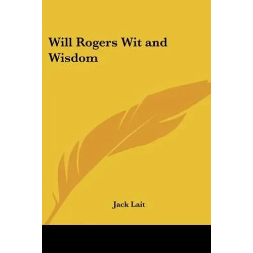 Will Rogers Wit and Wisdom - Paperback
