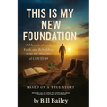 This is My New Foundation: A Memoir of Loss, Faith, and Redemption - Based on a True Story - Paperback