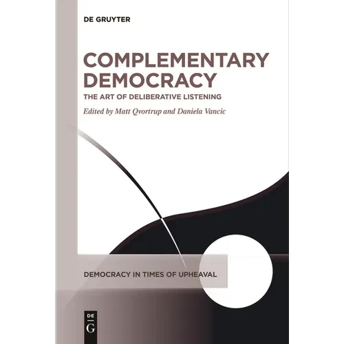 Complementary Democracy: The Art of Deliberative Listening - Paperback