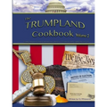 The Trumpland Cookbook, Volume 2: Trump Administration Commentary, Historic Chronicle and Cookbook (sort of) - Paperback