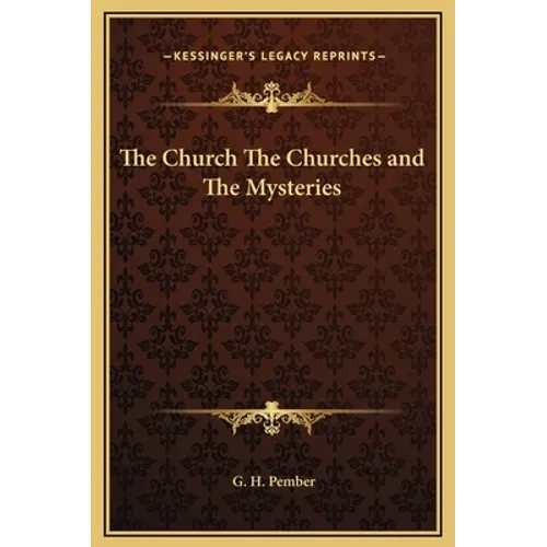 The Church The Churches and The Mysteries - Hardcover