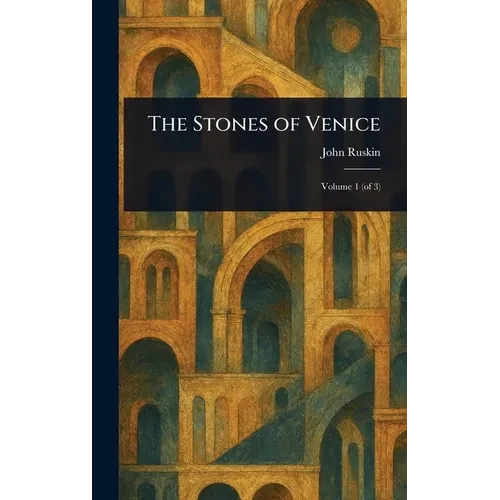 The Stones of Venice - Hardcover