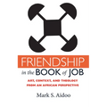 Friendship in the Book of Job: Art, Context, and Theology from an African Perspective