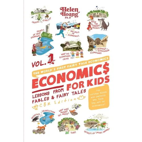 Economics for Kids Volume 1: Lessons from Fables & Fairy Tales - Paperback