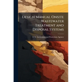 Design Manual Onsite Wastewater Treatment and Disposal Systems - Paperback