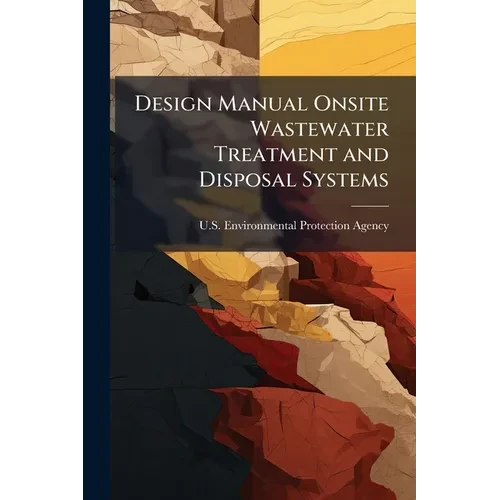 Design Manual Onsite Wastewater Treatment and Disposal Systems - Paperback