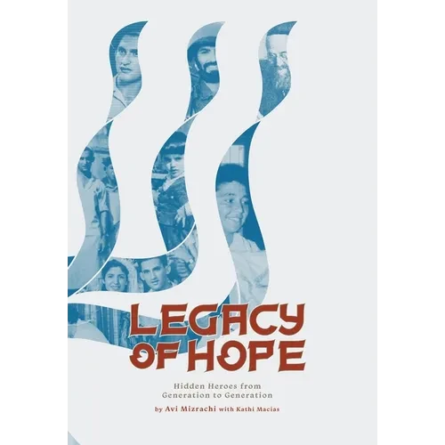 Legacy of Hope: Hidden Heroes from Generation to Generation - Hardcover