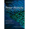 Peter Akinola: Who Blinks First?: Biblical Fidelity Against the Gay Agenda in the Global Anglican Communion - Hardcover