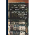 Genealogy of the Bliss Family in America, From About the Year 1550 to 1880 - Hardcover