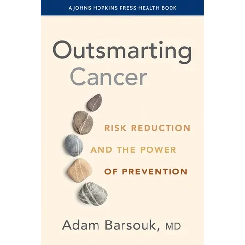 Outsmarting Cancer: Risk Reduction and the Power of Prevention - Paperback