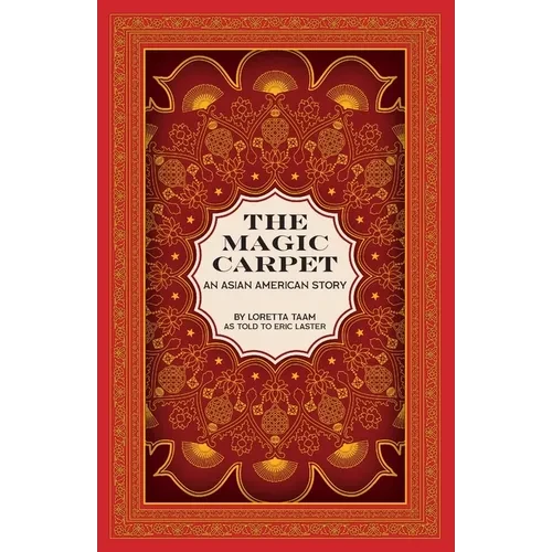 The Magic Carpet: An Asian American Story - Paperback