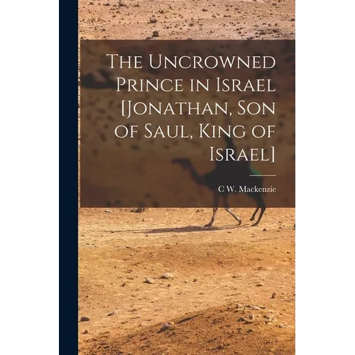 The Uncrowned Prince in Israel [Jonathan, Son of Saul, King of Israel] - Paperback