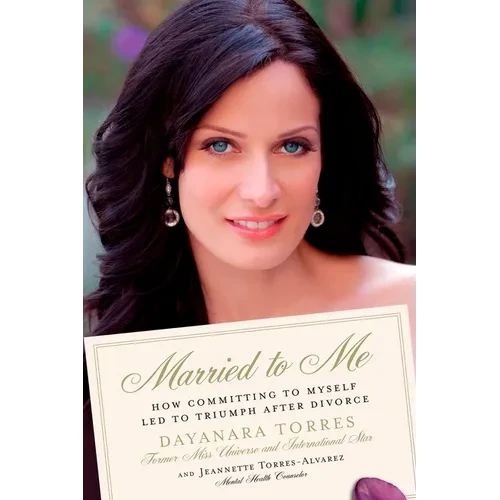 Married to Me: How Committing to Myself Led to Triumph After Divorce - Paperback