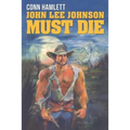 John Lee Johnson Must Die - Paperback