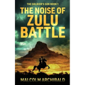 The Noise of Zulu Battle - Paperback