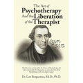 The Art of Psychotherapy and the Liberation of the Therapist - Paperback