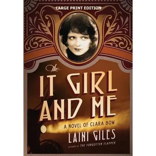 The It Girl and Me: A Novel of Clara Bow - Paperback
