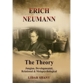 Erich Neumann - The Theory: Jungian, Developmental, Relational & Metapsychological