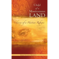 Child of A Mountainous Land: Odyssey of a Haitian Refugee - Hardcover