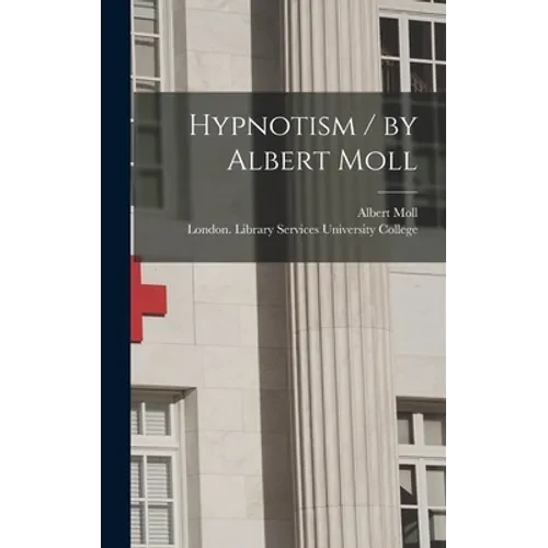 Hypnotism / by Albert Moll - Hardcover