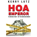 HOA Emperor: The Mob Was Tough-But the Board Was Murder! - Paperback