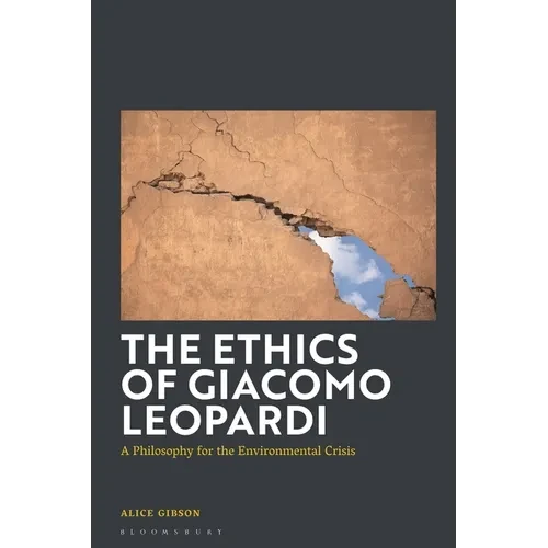 The Ethics of Giacomo Leopardi: A Philosophy for the Environmental Crisis - Paperback