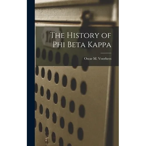 The History of Phi Beta Kappa - Hardcover