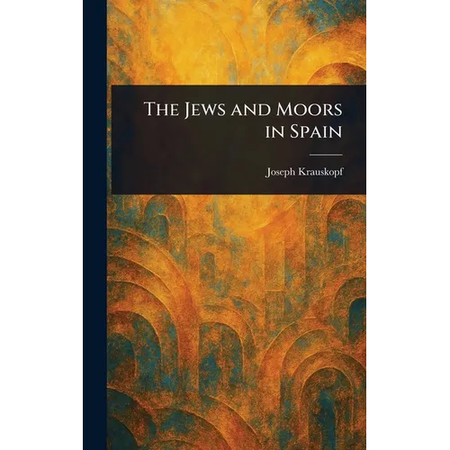 The Jews and Moors in Spain