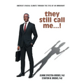 they still call me...!: America's racial climate through the eyes of an immigrant - Hardcover