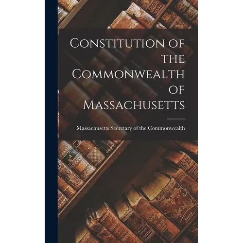 Constitution of the Commonwealth of Massachusetts - Hardcover