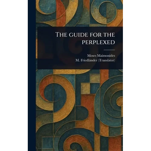 The Guide for the Perplexed - Hardcover