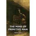 The Mind of Primitive Man - Paperback