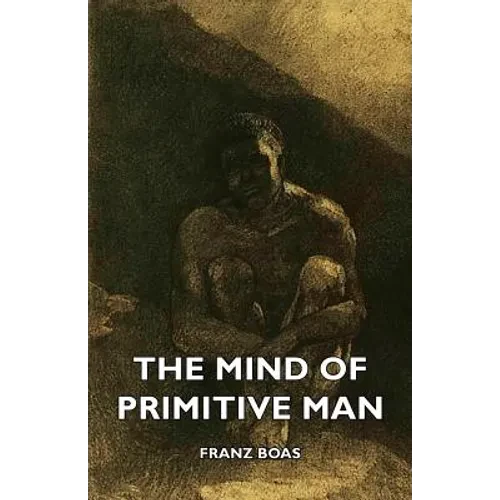 The Mind of Primitive Man - Paperback