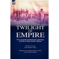 Twilight of Empire: Two Accounts of Napoleon's Journeys in Exile to Elba and St. Helena - Hardcover