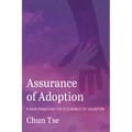 Assurance of Adoption: A New Paradigm for Assurance of Salvation - Paperback