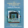 The Human Soul (Lost) in Transition At the Dawn of a New Era - Hardcover