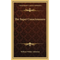 The Super Consciousness - Hardcover