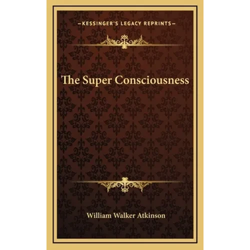 The Super Consciousness - Hardcover