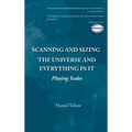 Scanning and Sizing the Universe and Everything in It: Playing Scales - Hardcover