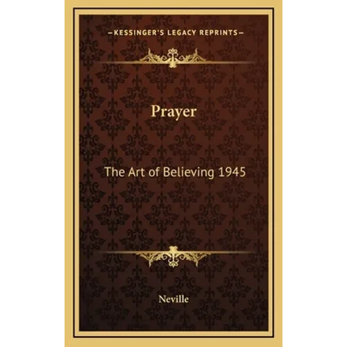 Prayer: The Art of Believing 1945 - Hardcover