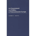The Government and Politics of Postcommunist Europe