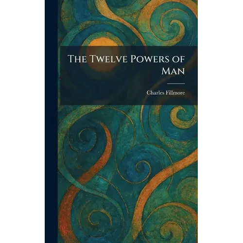 The Twelve Powers of Man - Hardcover