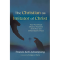 The Christian as Imitator of Christ: How That Should Influence Treatment of the Poor and Others Based on Race - Hardcover