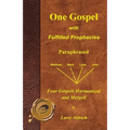 One Gospel with Fulfilled Prophecies: Paraphrased Four Gospels Harmonized and Merged - Paperback