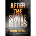 After the Smoke Clears: My Life Among Heroes at Brooke Army Medical Center - Hardcover