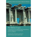 The Rabbula Corpus: Comprising the Life of Rabbula, His Correspondence, a Homily Delivered in Constantinople, Canons, and Hymns - Paperback